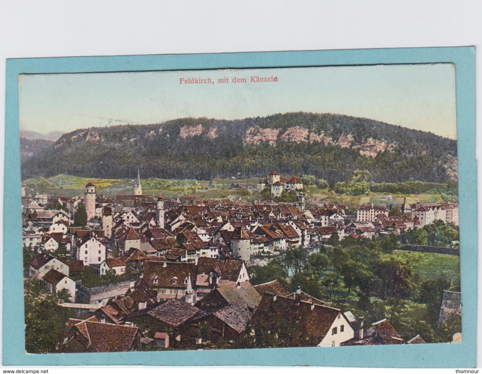 FELDKIRCH  MIT  DEM  KÄNZELE  -  1909  - - Feldkirch