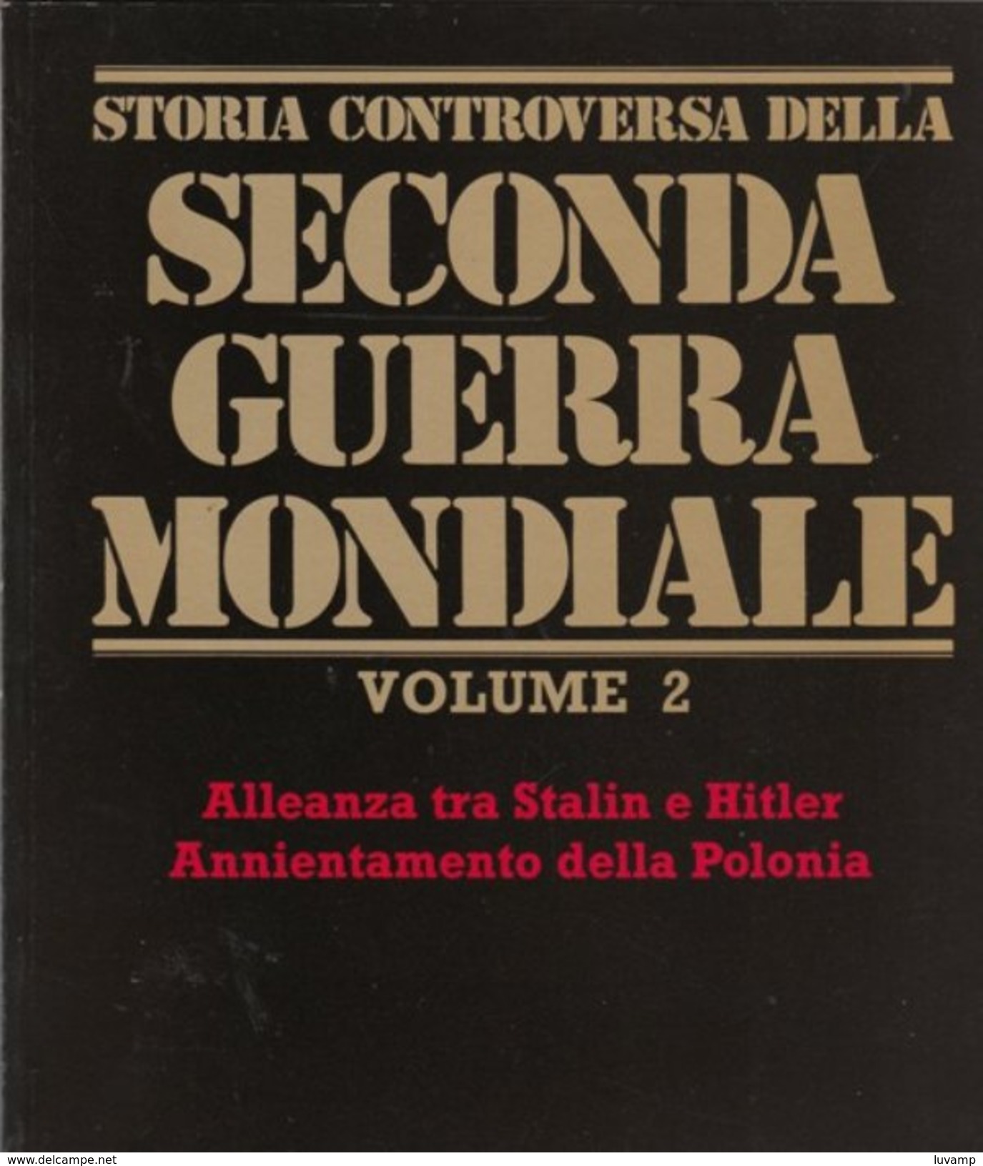 STORIA CONTROVERSA 2 GUERRA MONDIALE  - Pagine 80  Cad. (130410) - Histoire