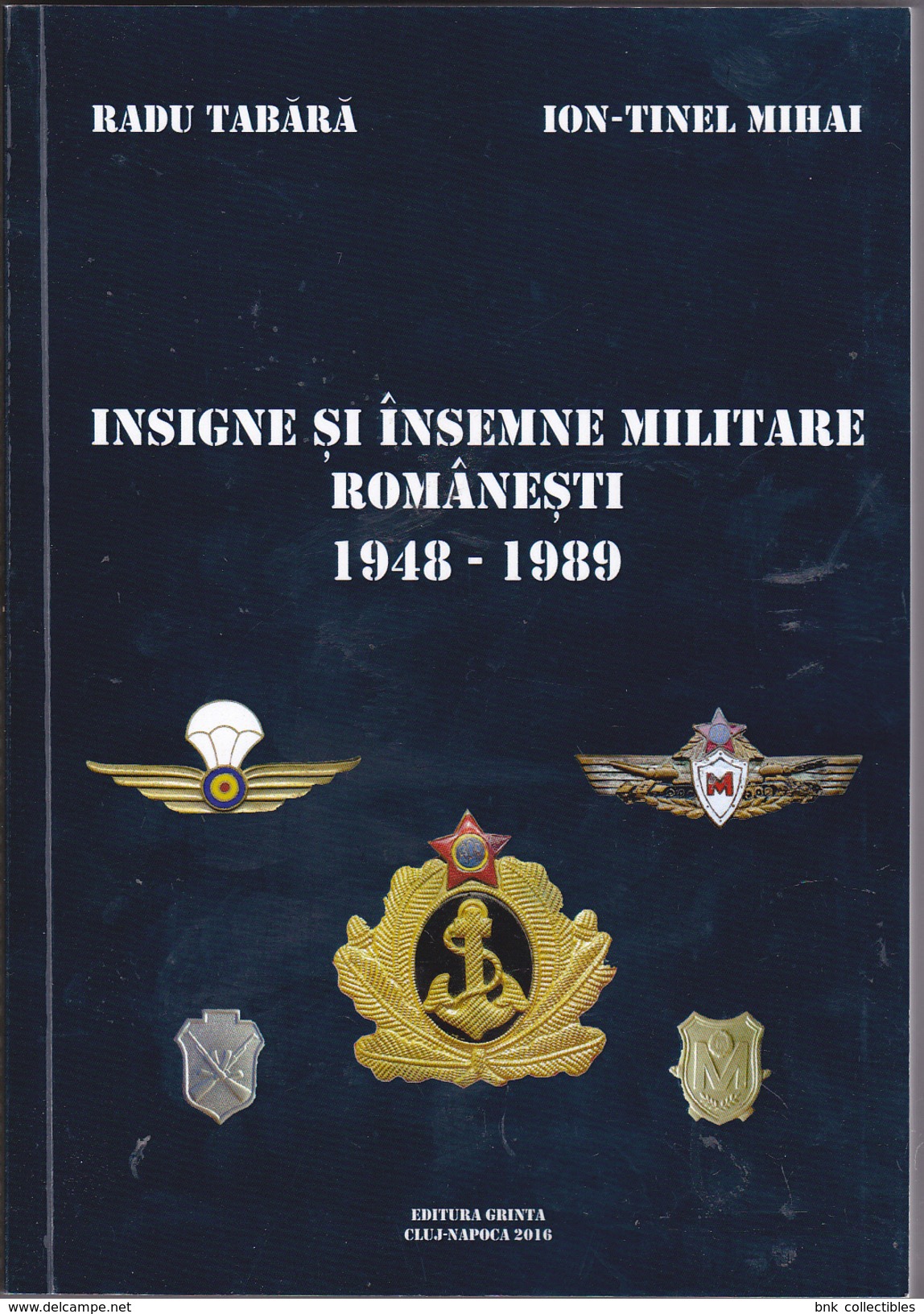 Radu Tabara , Ion-Tinel Mihai - Romanian Military Badges And Insignia 1948-1989 - Books & CDs