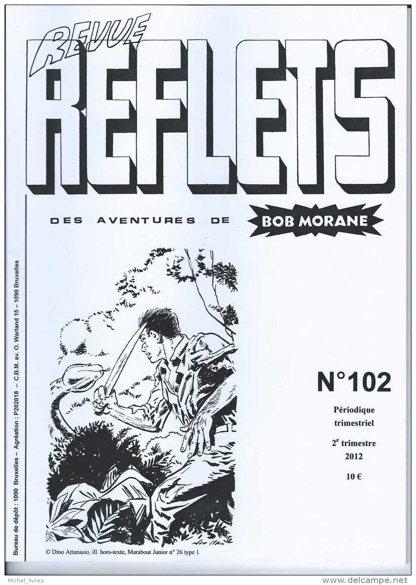 Bob Morane - Reflets - Revue Des Aventures De Bob Morane - Henri Vernes - Magazine - 102 - Etat Neuf - Belgische Autoren