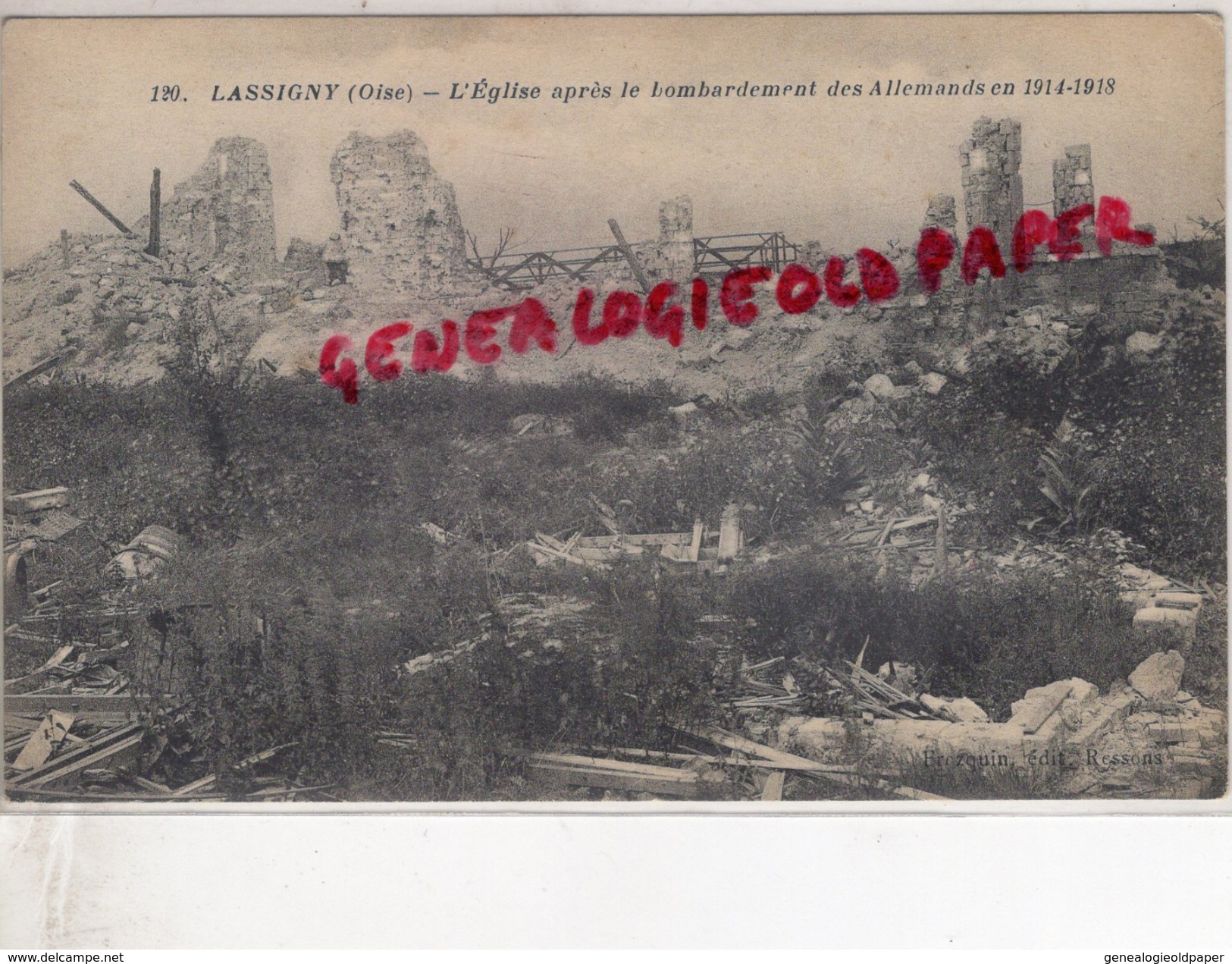 60 - LASSIGNY - L' EGLISE APRES LE BOMBARDEMENT DES ALLEMANDS EN 1914-1918 - Lassigny