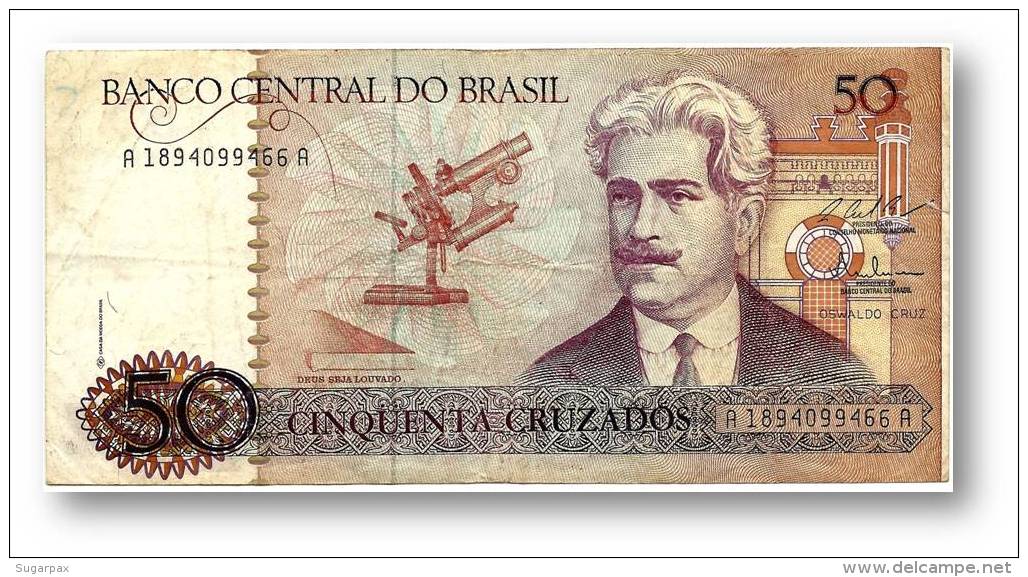 BRASIL - 50 CRUZADOS - ND ( 1987 ) - P 210.b - Serie 1894 - Sign. 25 - Oswaldo Cruz - Brasil