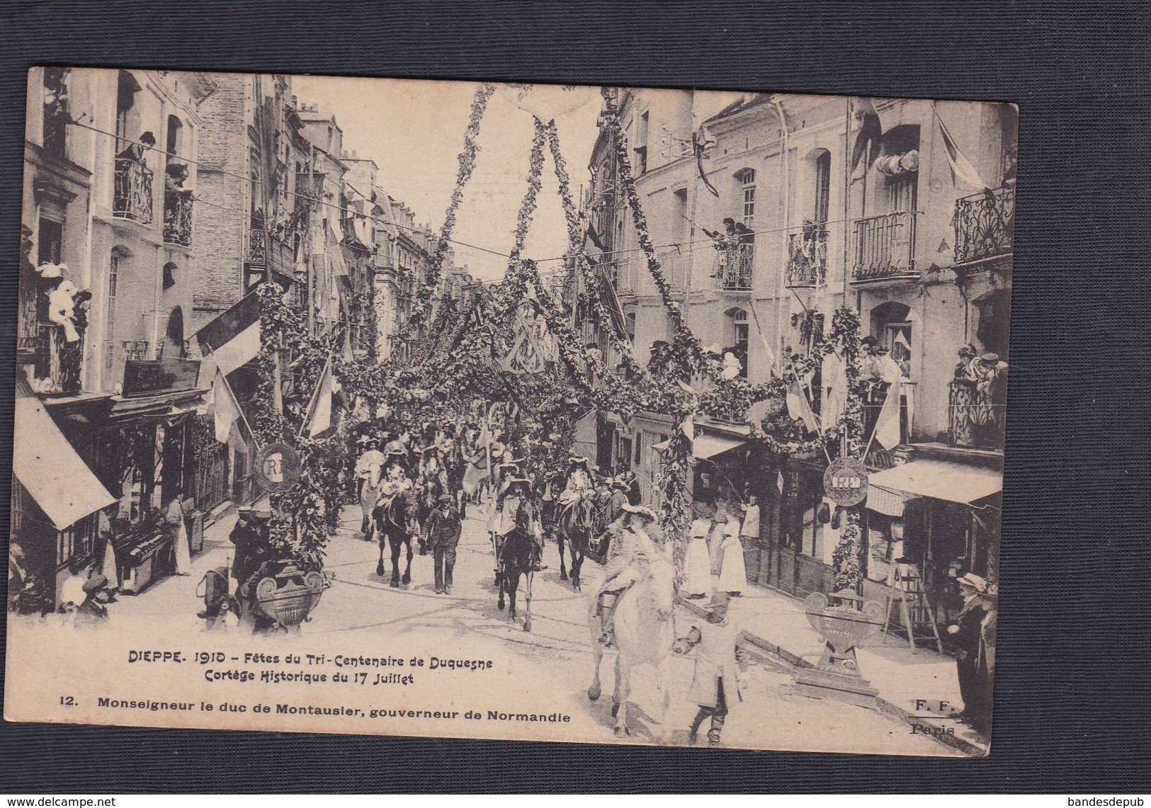 Prix Fixe Dieppe Fetes Du Tri Centenaire De Duquesne Cortege Historique Monseigneur Le Duc De Montausier Gouverneur - Dieppe