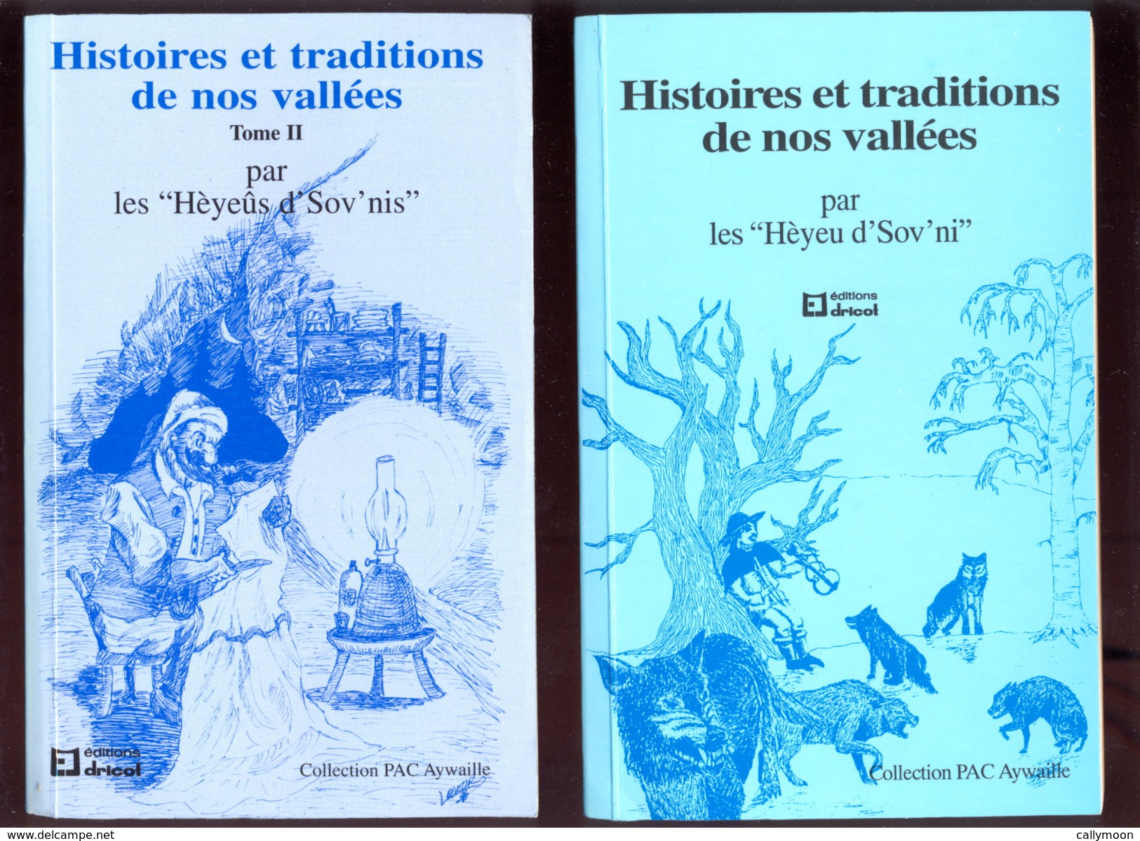 Histoires Et Traditions De Nos Vallées Par Les "Hèyeu D'Sov'ni" - Volumes 1 Et 2. - Belgique