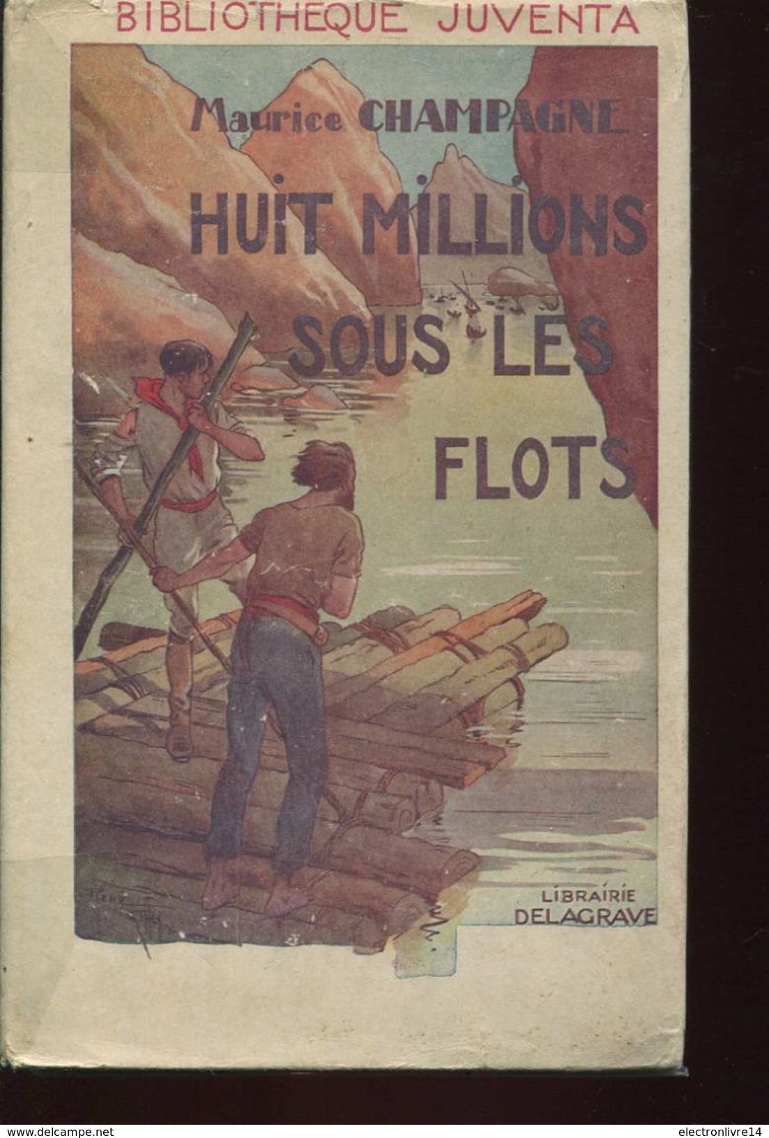 Champagne Huit Millions Sous Les Flots  Ed Delagrave - Avant 1950