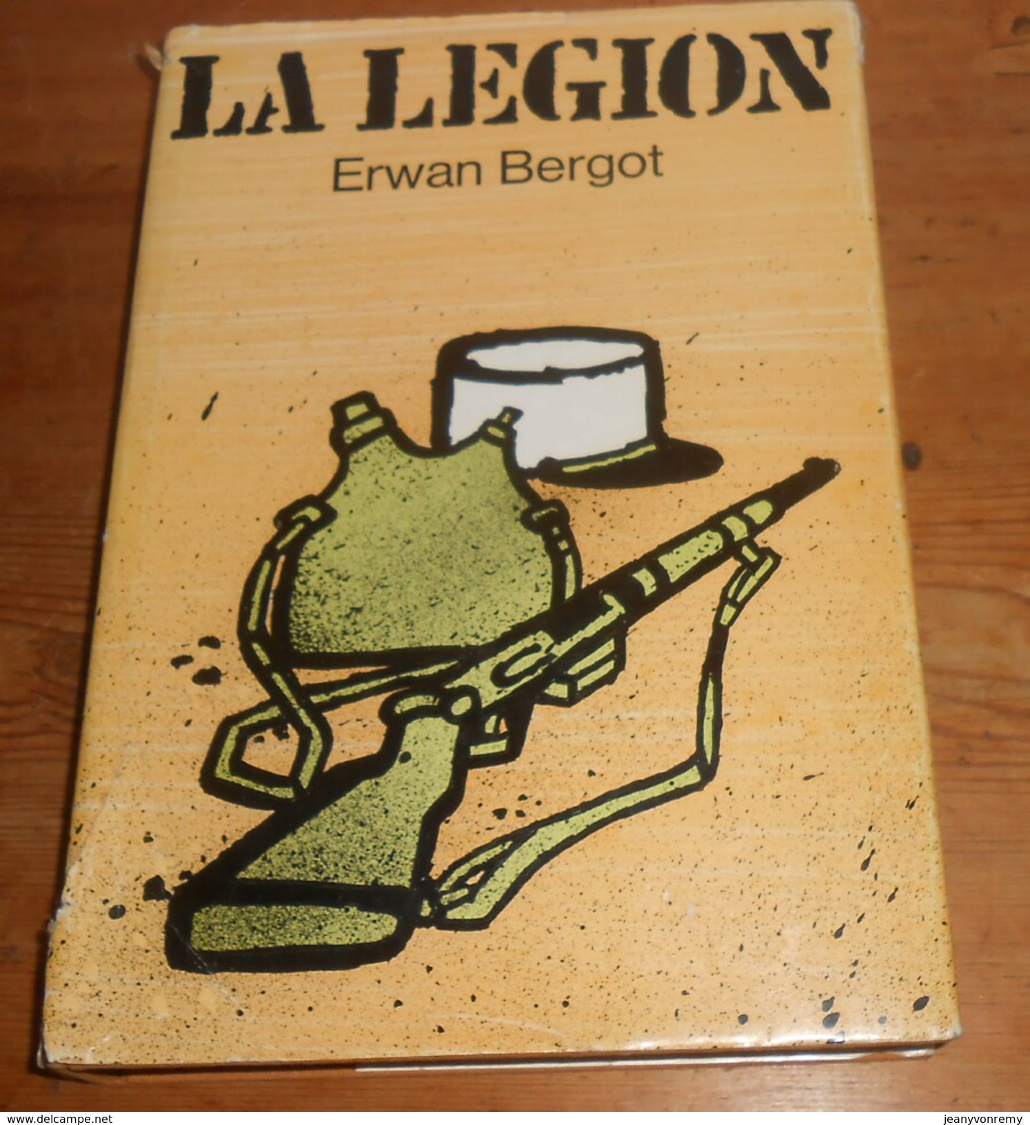 La Légion. Erwan Bergot. 1973. - Histoire