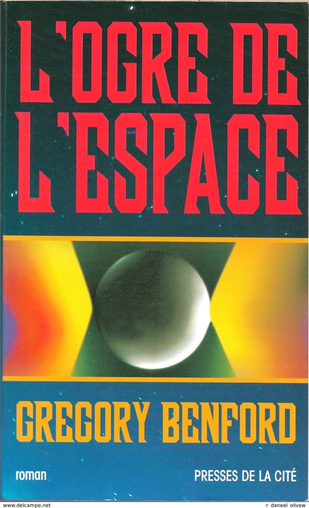 Presses De La Cité - BENFORD, Gregory - L'Ogre De L'espace (TBE) - Presses De La Cité