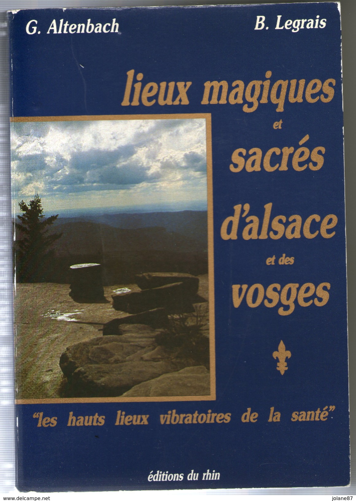 LIVRE     LIEUX MAGIQUES ET SACRES D ALSACE ET DES VOSGES    G. ALTENBACH   B. LEGRAIS - Alsace