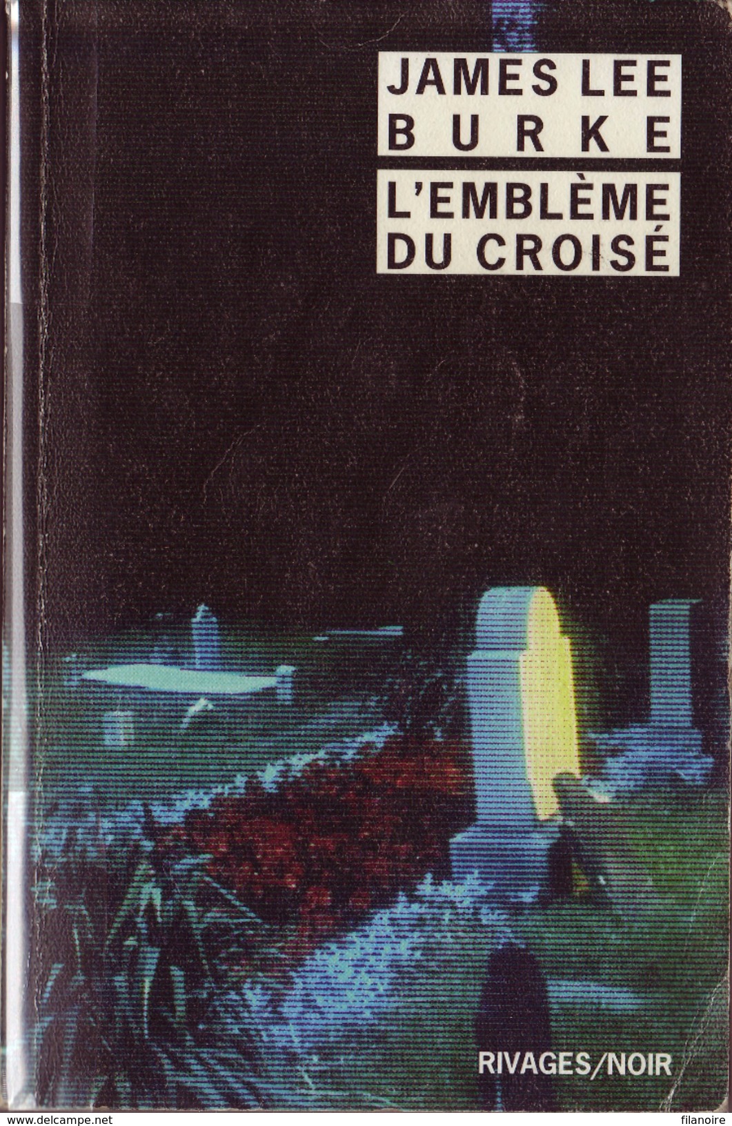 James Lee BURKE L&rsquo;Emblème Du Croisé Rivages / Noir N°857 (2012) - Rivage Noir