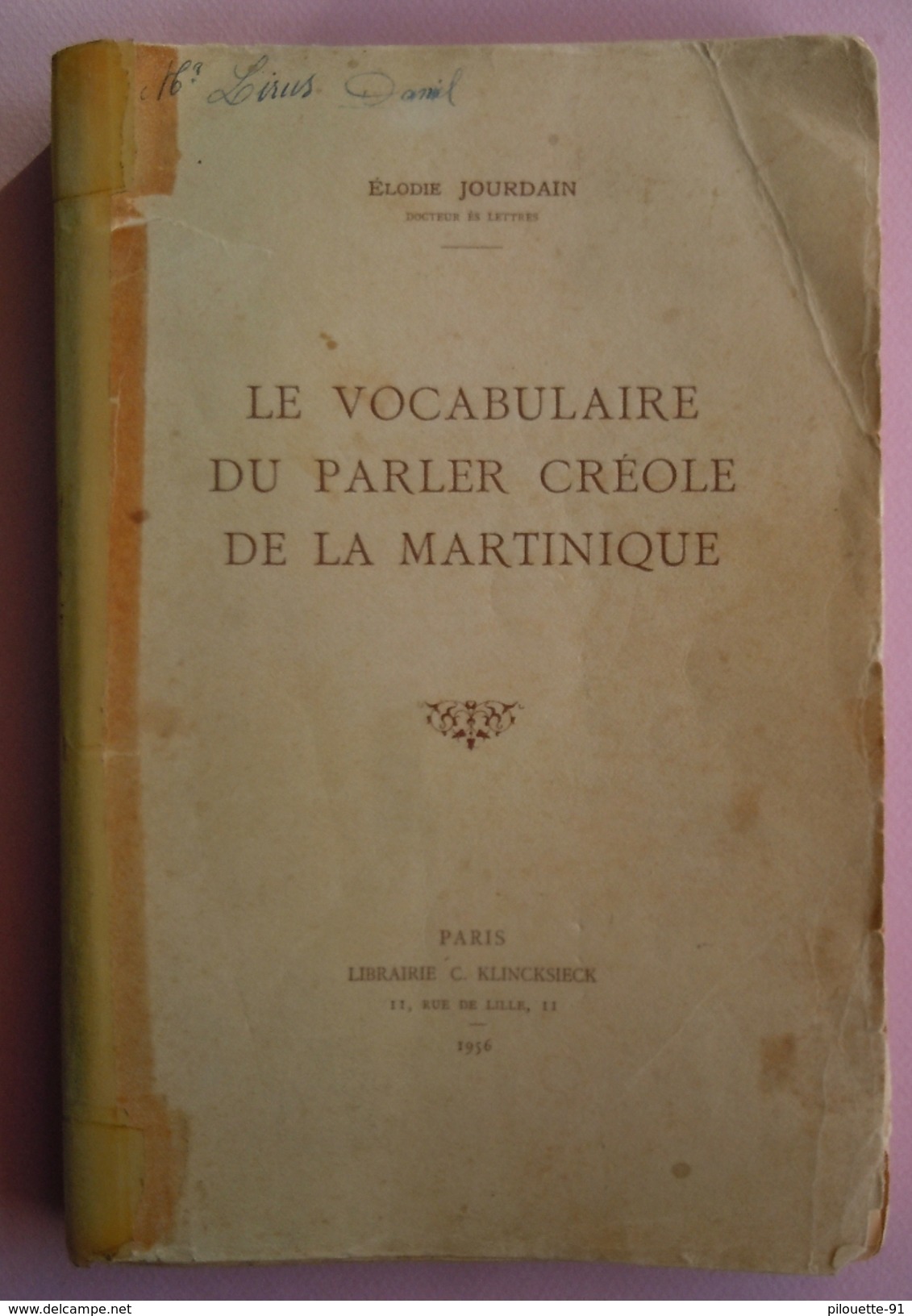 Le Vocabulaire Du Parler Créole De La Martinique Par Elodie JOURDAIN (Docteur ès Lettres) 1956 Librairie C. KLINCKSIECK - Outre-Mer