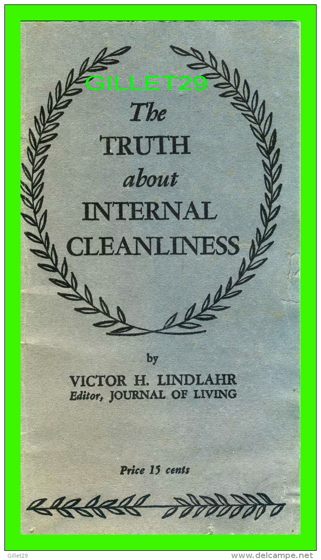 LIVRE - BOOK "THE TRUTH ABOUT INTERNAL CLEANLINESS " 1936 - BY VICTOR H. LINDLAHR, EDITOR JOURNAL OF LIVING - 28 PAGES - - Alternative Medizin