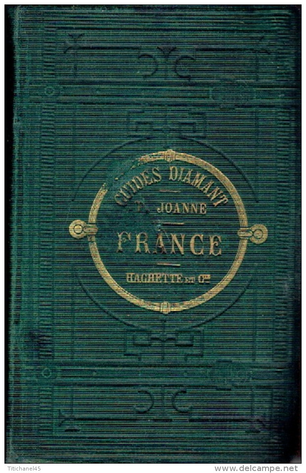 GUIDE DIAMANT JOANNE - 1883 - LA FRANCE - 690 Pages + 2 Cartes + 88 Pages De Publicité - 1801-1900