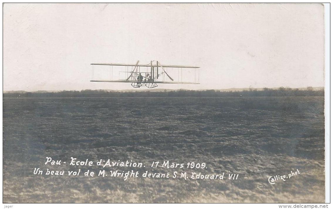 Cpa Pau  Ecole D'aviation  17 Mars 1909 Un Beau Vol De Wright   Devant Edouard VII   Callizo Photo - Aviateurs