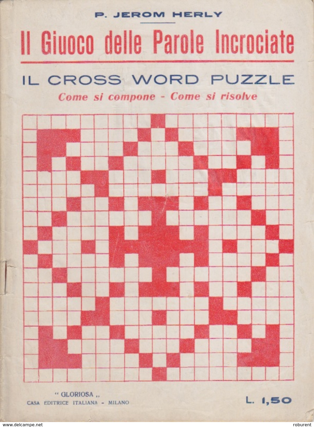 IL GIOCO DELLE PAROLE INCROCIATE - IL CROSS WORD PUZZLE - COME SI COMPONE - COME SI RISOLVE - 1925 - CASA EDIT. GLORIOSA - Altri & Non Classificati