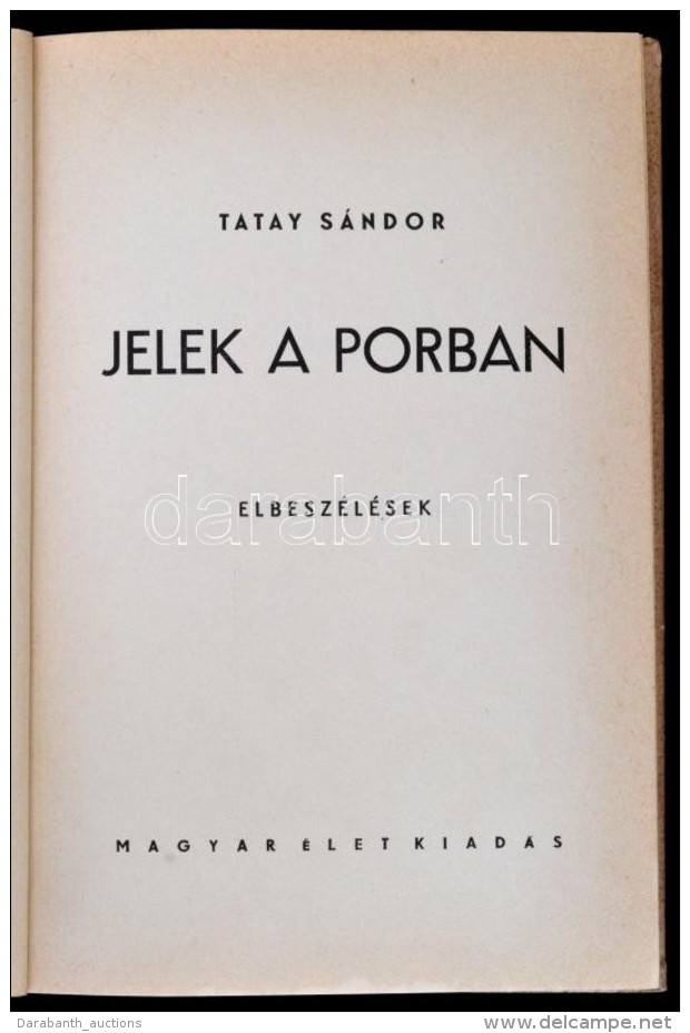 Tatay S&aacute;ndor: Jelek A Porban. Elbesz&eacute;l&eacute;sek. Budapest, 1939, Magyar &Eacute;let, 179 P.... - Unclassified