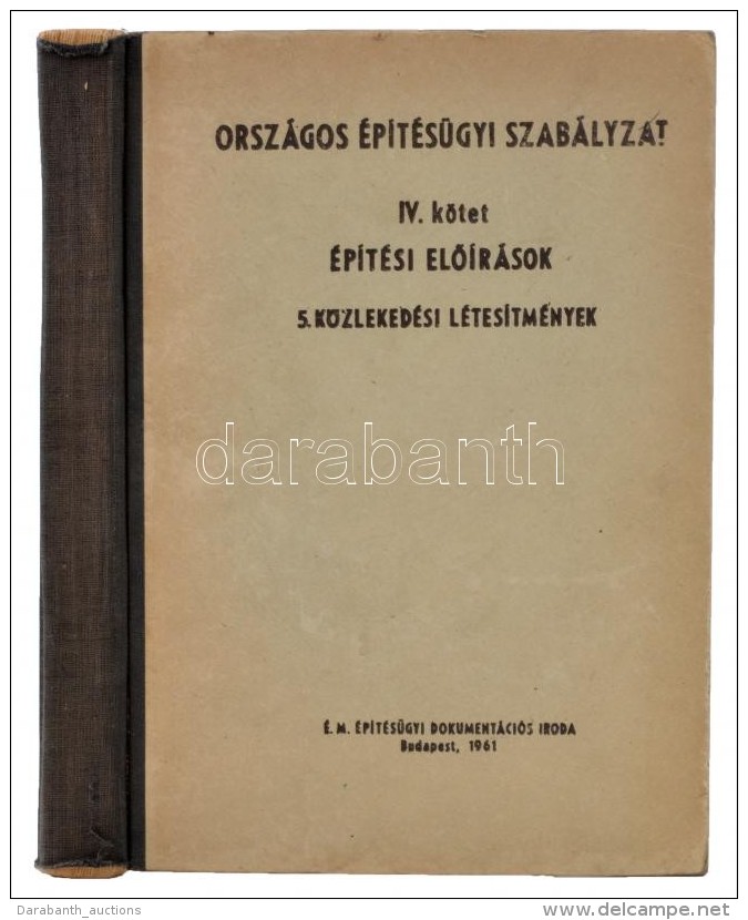 Orsz&aacute;gos &Eacute;p&iacute;t&eacute;s&uuml;gyi Szab&aacute;lyzat. IV. K&ouml;tet.... - Unclassified