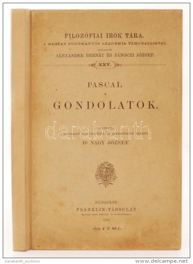 Pascal: Gondolatok. Ford. Nagy J&oacute;zsef. Bp., 1912, Franklin. 236 P. K&eacute;sÅ‘bbi... - Unclassified