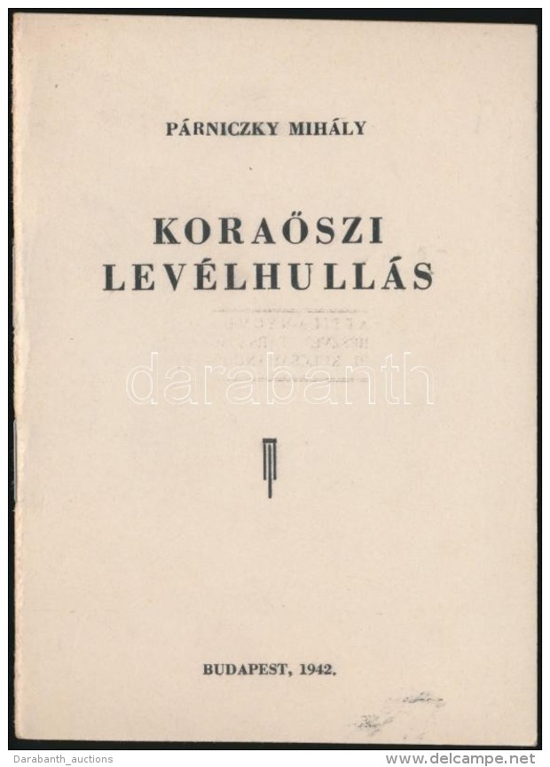 P&aacute;rniczky Mih&aacute;ly: KoraÅ‘szi Lev&eacute;lhull&aacute;s. Budapest, 1942. Attila Ny. 50 Sz&aacute;mozott... - Unclassified