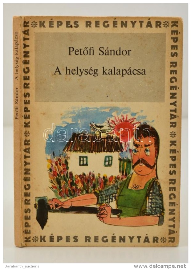 PetÅ‘fi S&aacute;ndor: A Helys&eacute;g Kalap&aacute;csa. Bp., 1968, Sz&eacute;pirodalmi K&ouml;nyvkiad&oacute;.... - Unclassified