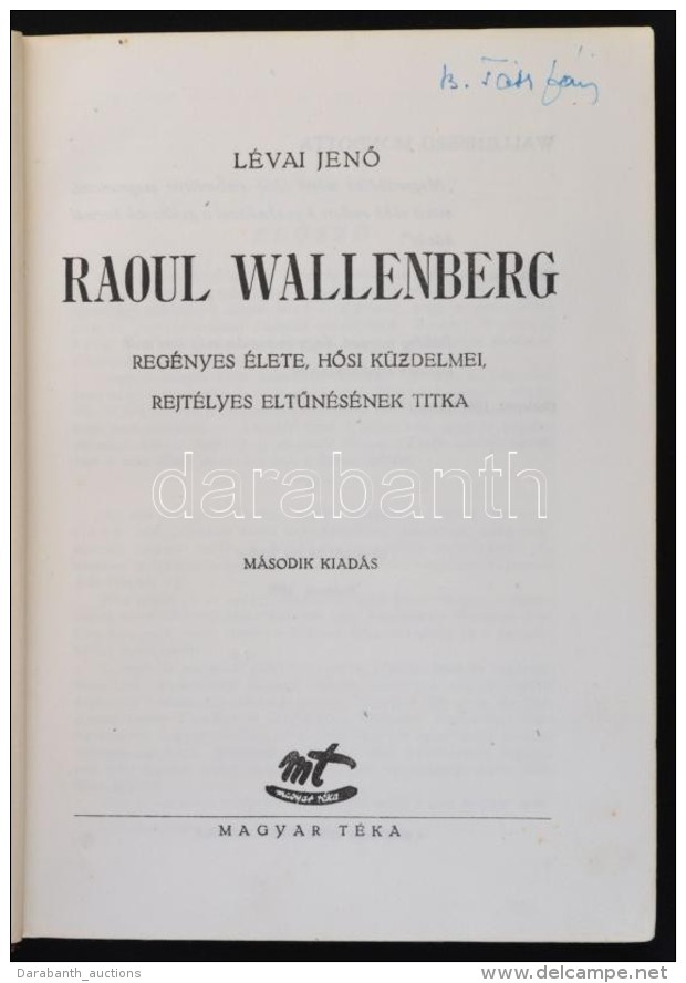 L&eacute;vai JenÅ‘: Raoul Wallenberg Reg&eacute;nyes &eacute;lete, HÅ‘si K&uuml;zdelmei, Rejt&eacute;lyes... - Unclassified