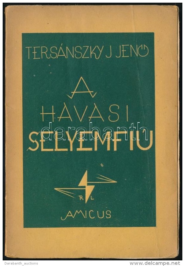 Ters&aacute;nszky J. JenÅ‘: A Havasi Selyemfiu. Bp., 1925, Amicus. Kiad&oacute;i Pap&iacute;rtk&ouml;t&eacute;s. - Unclassified
