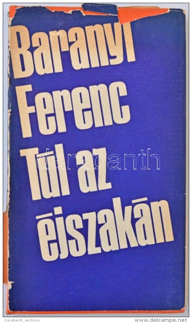 Baranyi Ferenc: T&uacute;l Az &eacute;jszak&aacute;n. Bp., 1969, MagvetÅ‘. A SzerzÅ‘... - Unclassified