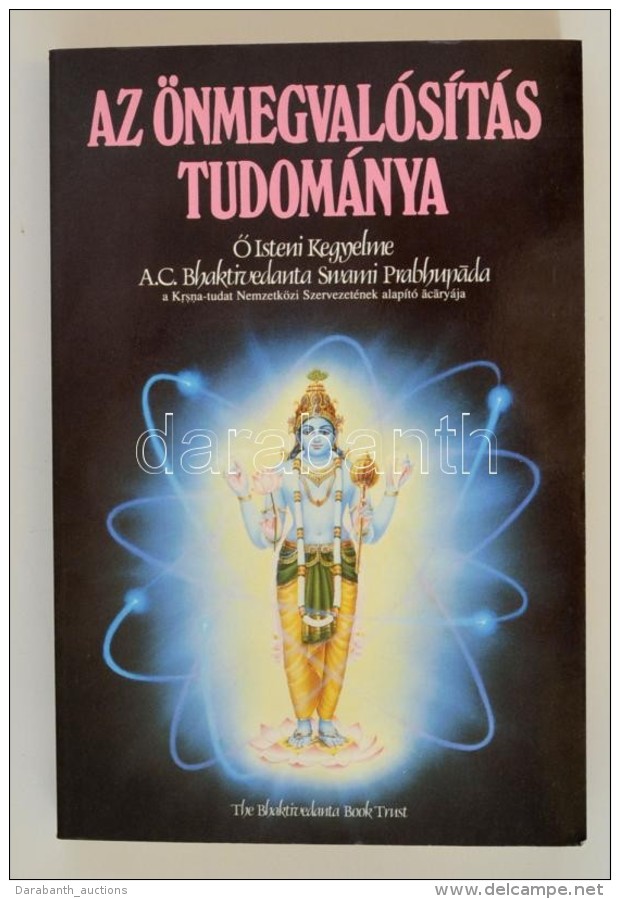 Bhaktivedanta, A. C.: Az &ouml;nmegval&oacute;s&iacute;t&aacute;s Tudom&aacute;nya. Bp., 1990, The Bhaktivedanta... - Ohne Zuordnung