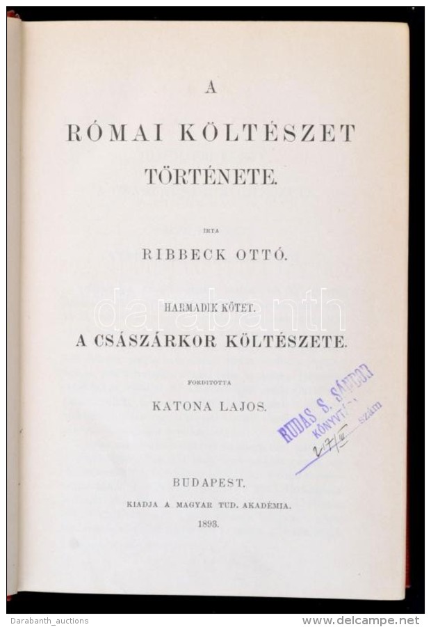 Ribbeck Ott&oacute;: A R&oacute;mai K&ouml;lt&eacute;szet T&ouml;rt&eacute;nete I-III. Forditotta Csiky Gergely... - Unclassified