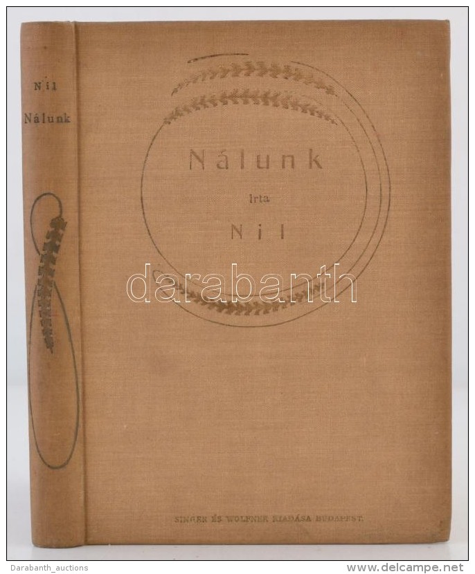 Nil: N&aacute;lunk. Bp., 1908, Singer &eacute;s Wolfner. Kiad&oacute;i Illusztr&aacute;lt... - Unclassified