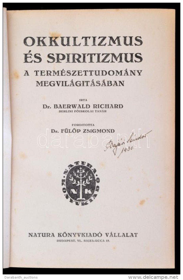 Dr. Baerwald Richard: Okkultizmus &eacute;s Spiritizmus A Term&eacute;szettudom&aacute;ny... - Ohne Zuordnung