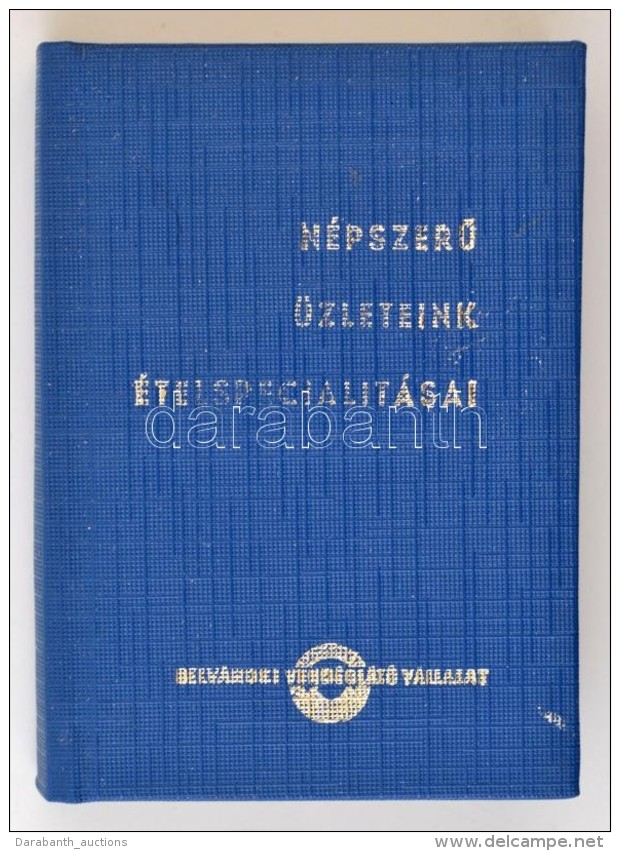 N&eacute;pszerÅ± &uuml;zleteink &eacute;telspecialit&aacute;sai. Bp., 1977, Belv&aacute;rosi... - Unclassified