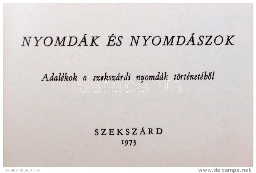 Sipter G&eacute;z&aacute;n&eacute;: Nyomd&aacute;k &eacute;s Nyomd&aacute;szok. Adal&eacute;kok A Szeksz&aacute;rdi... - Unclassified