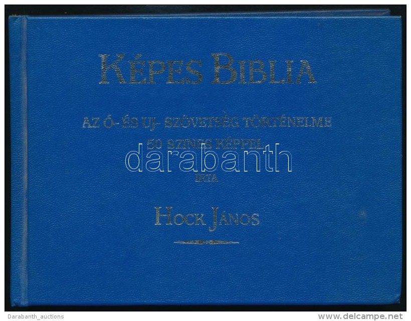 Hock J&aacute;nos: K&eacute;pes Biblia. Bp. 1989, Szent Istv&aacute;n T&aacute;rsulat. Az 1900. &eacute;vi... - Unclassified