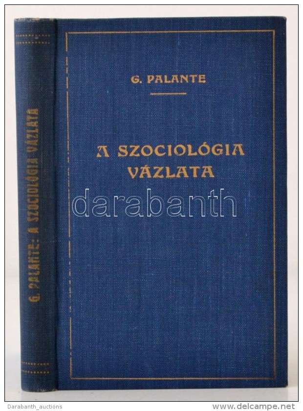 G. Palante: A Szociol&oacute;gia V&aacute;zlata. Ford&iacute;totta Dr. Mikes Lajos. Kult&uacute;ra &eacute;s... - Unclassified