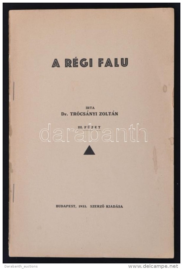 Dr. Tr&oacute;cs&aacute;nyi Zolt&aacute;n: A R&eacute;gi Falu III. F&uuml;zet. Bp., 1933, SzerzÅ‘i Kiad&aacute;s.... - Non Classés