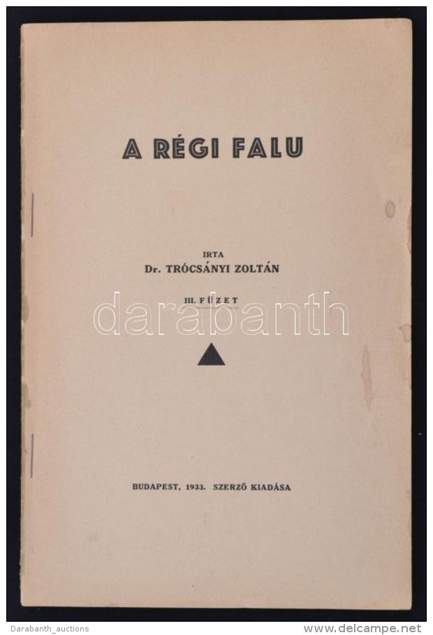 Dr. Tr&oacute;cs&aacute;nyi Zolt&aacute;n: A R&eacute;gi Falu III. F&uuml;zet. Bp., 1933, SzerzÅ‘i Kiad&aacute;s.... - Unclassified