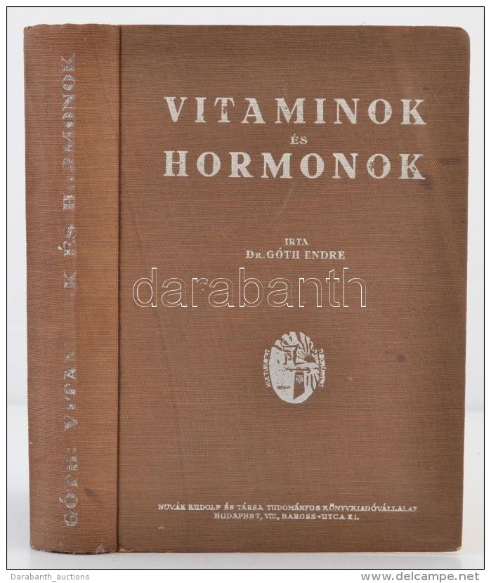 Dr. G&oacute;th Endre: Vitaminok &eacute;s Hormonok. Budapest, 1943, Nov&aacute;k Rudolf &eacute;s T&aacute;rsa,... - Unclassified