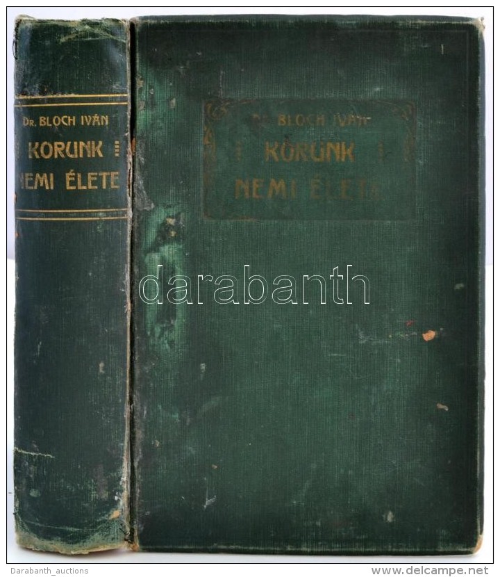 Dr. Bloch Iv&aacute;n: Korunk Nemi &eacute;lete, Tekintettel Korunk MÅ±velts&eacute;g&eacute;re. Bp. 1910.... - Unclassified