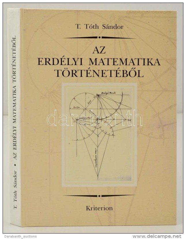 T. T&oacute;th S&aacute;ndor: Az Erd&eacute;lyi Matematika T&ouml;rt&eacute;net&eacute;bÅ‘l. Kolozsv&aacute;r,... - Unclassified