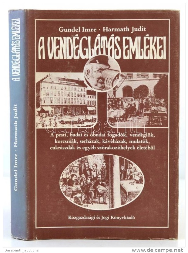 Gundel Imre, Harmath Judit: A Vend&eacute;gl&aacute;t&aacute;s Eml&eacute;kei. Bp., 1979, K&ouml;zgazdas&aacute;gi... - Unclassified