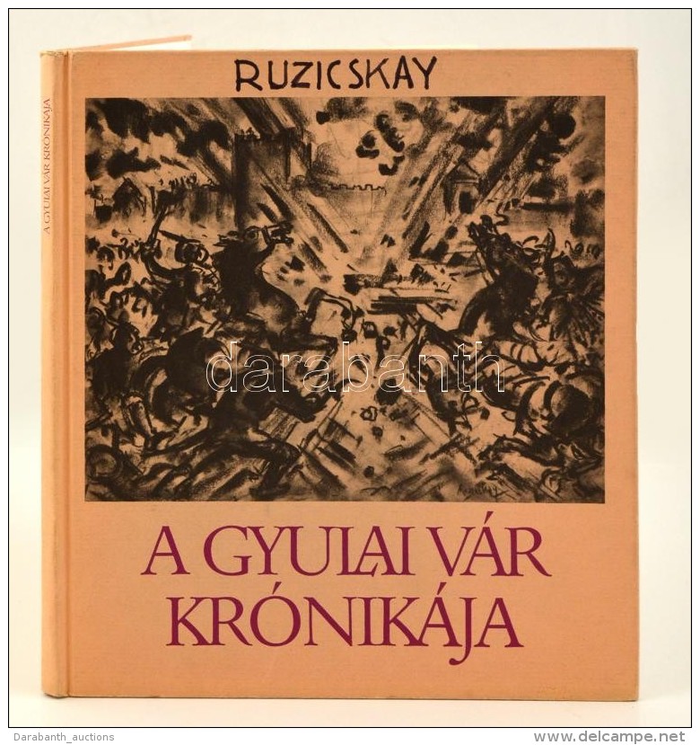 Ruzicskay Gy&ouml;rgy: A Gyulai V&aacute;r Kr&oacute;nik&aacute;ja. [Bp.], 1981, Corvina. Karton&aacute;lt... - Unclassified