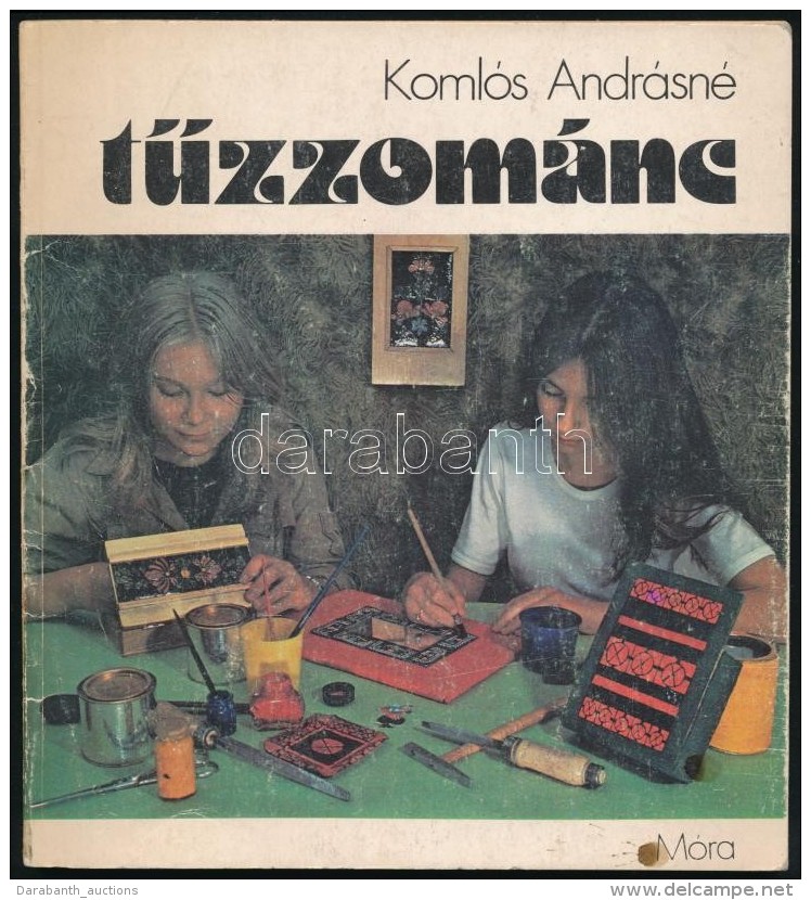 Koml&oacute;s Andr&aacute;sn&eacute;: TÅ±zzom&aacute;nc. Bp., 1980, M&oacute;ra. Kiad&oacute;i Kiss&eacute;... - Unclassified