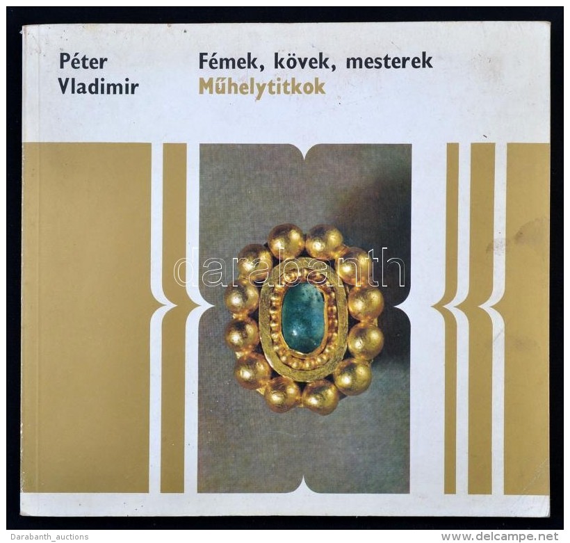 P&eacute;ter Vladimir: F&eacute;mek, K&ouml;vek, Mesterek. MÅ±helytitkok. Bp., 1972, Corvina Kiad&oacute;.... - Unclassified
