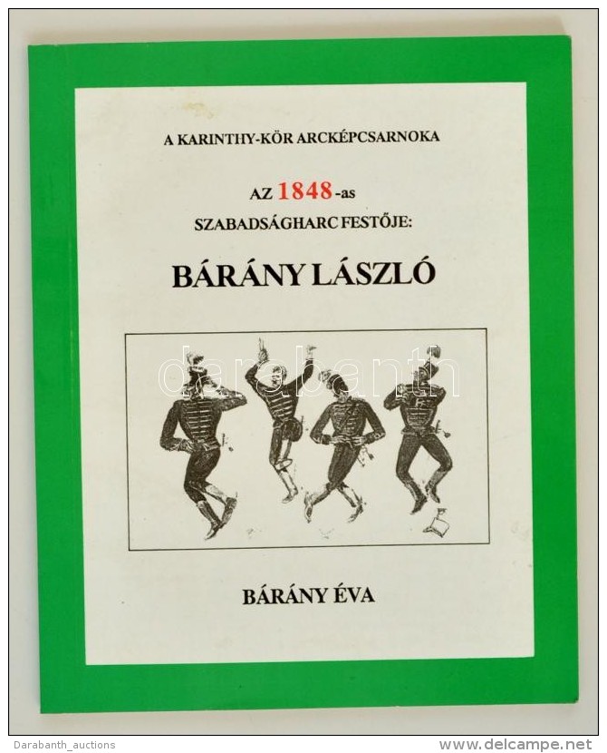 B&aacute;r&aacute;ny &Eacute;va: Az 1848-as Szabads&aacute;gharc FestÅ‘je: B&aacute;r&aacute;ny... - Unclassified