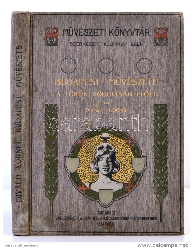 Divald Korn&eacute;l: Budapest MÅ±v&eacute;szete A T&ouml;r&ouml;k H&oacute;dolts&aacute;g ElÅ‘tt. Cs&aacute;nyi... - Unclassified