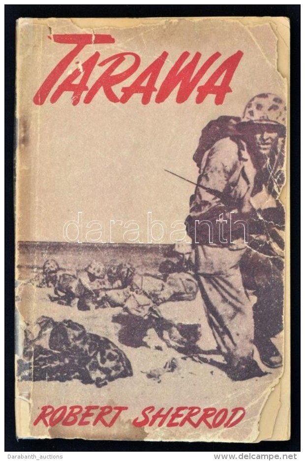 Robert Sherrod: Tarawa. [Washington], 1944, Egyes&uuml;lt &Aacute;llamok T&aacute;j&eacute;koztat&oacute; Hivatala... - Non Classificati