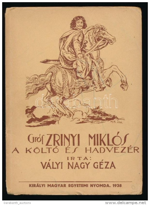 V&aacute;lyi Nagy G&eacute;za: Gr&oacute;f Zrinyi Mikl&oacute;s, A K&ouml;ltÅ‘ &eacute;s Hadvez&eacute;r. Bp.,... - Unclassified