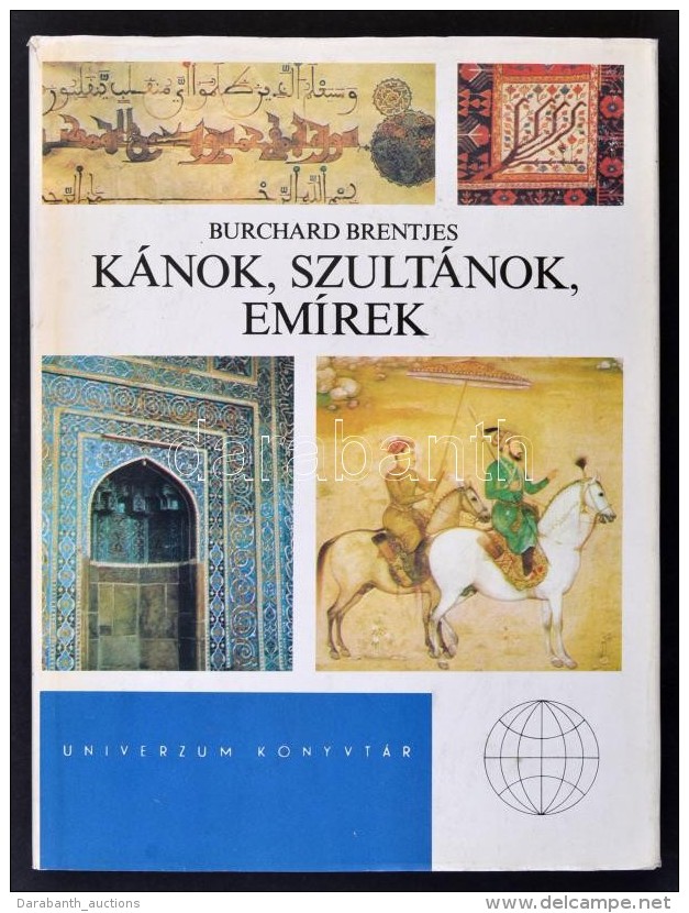 Burchard Brentjes: K&aacute;nok, Szult&aacute;nok, Em&iacute;rek. Az Iszl&aacute;m A Timurida Birodalom... - Ohne Zuordnung