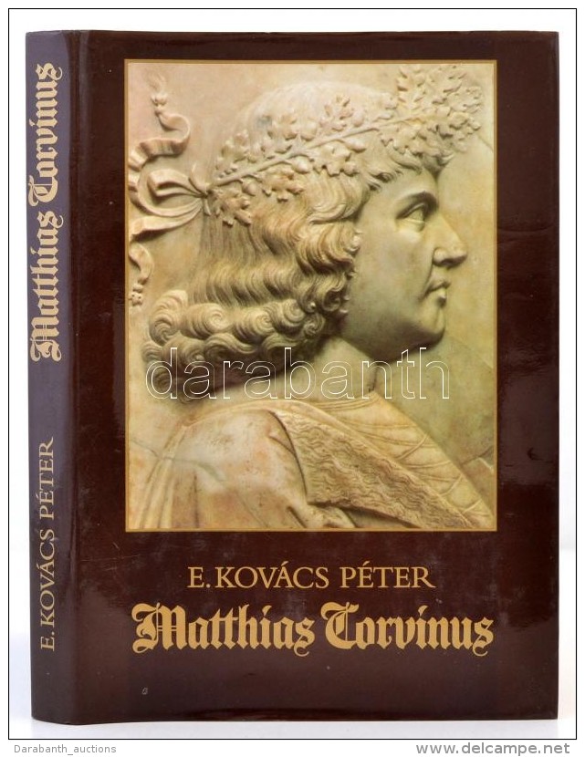 E. Kov&aacute;cs P&eacute;ter: Matthias Corvinus. Bp., 1990, Officina Nova. Kiad&oacute;i... - Unclassified