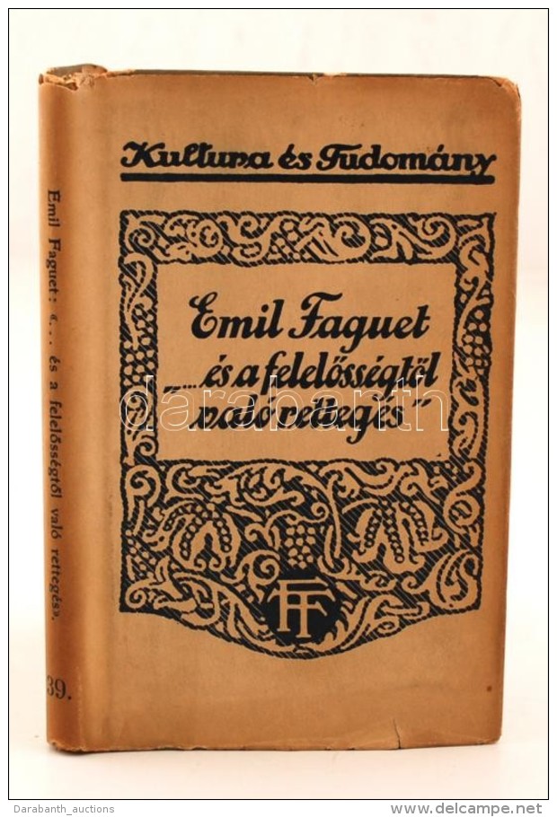 Emil Faguet: '...&eacute;s A FelelÅ‘ss&eacute;gtÅ‘l Val&oacute; Retteg&eacute;s'. Bp., 1922,... - Unclassified